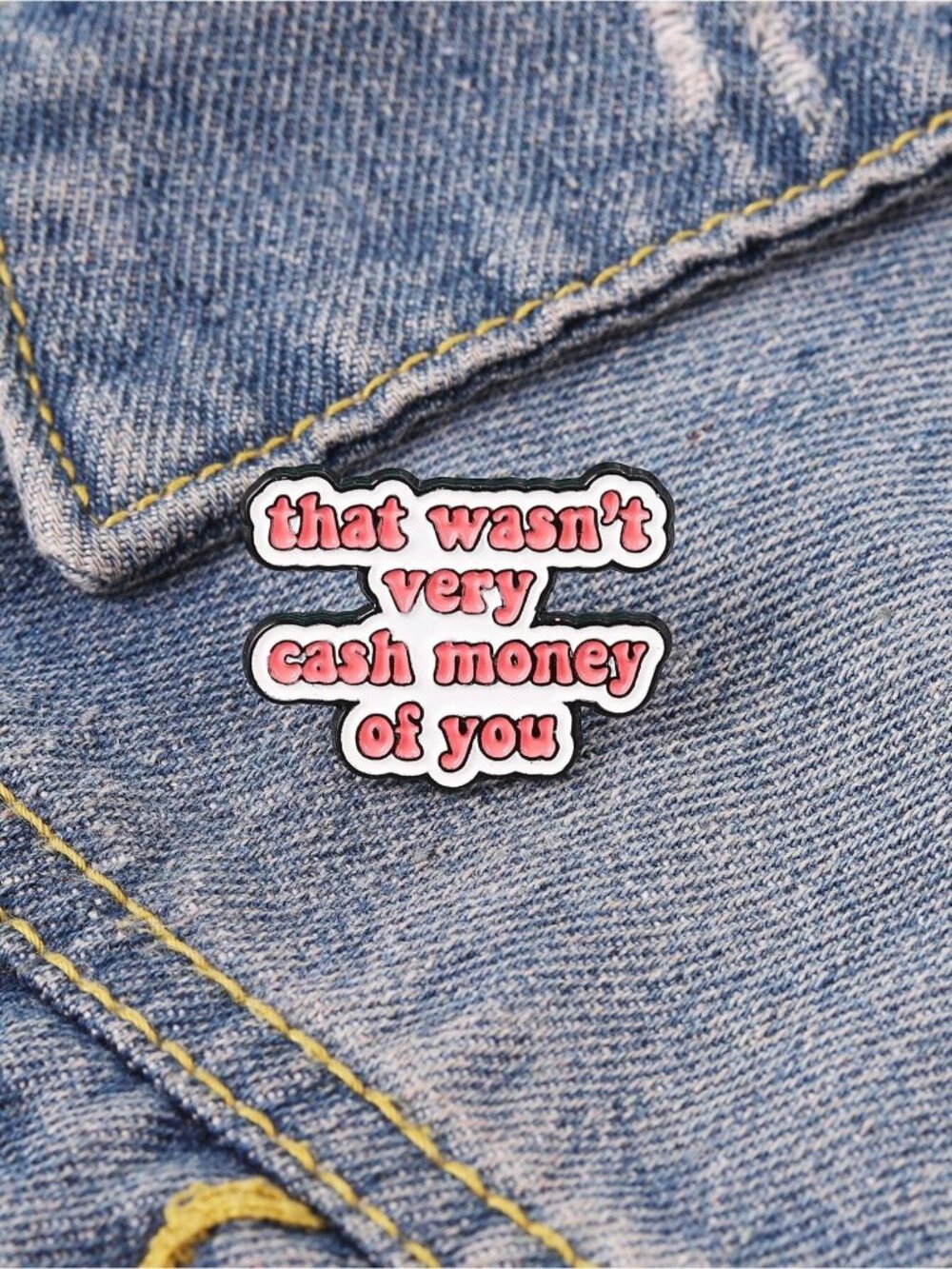 THAT WASN'T VERY CASH MONEY Enamel Lapel Pin NEW